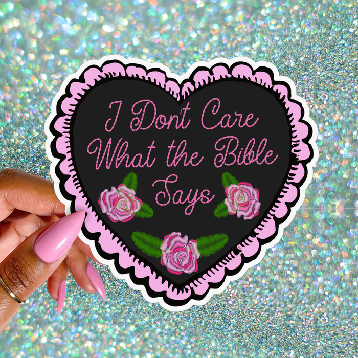 I Dont Care What the Bible Says Sticker, Anti Religion Decal