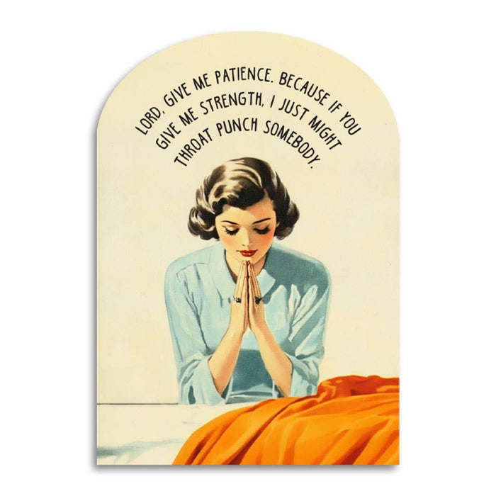 Lord, Give Me Patience - Funny Prayer Greeting Card