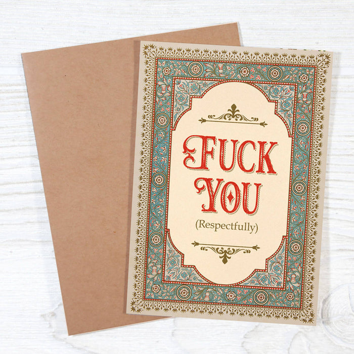 Fuck You (Respectfully) - Funny Sarcastic Greeting Card