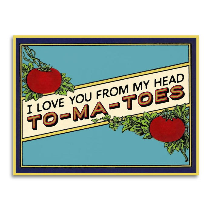 I Love You From My Head To-Ma-Toes - Vintage Style Card