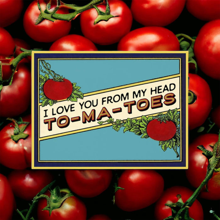 I Love You From My Head To-Ma-Toes - Vintage Style Card