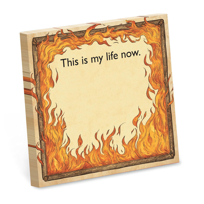 This Is My Life Now - Funny Sarcastic Sticky Note Pad