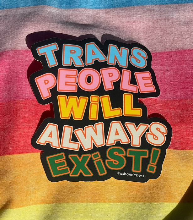 Sticker - Trans People Will Always Exist